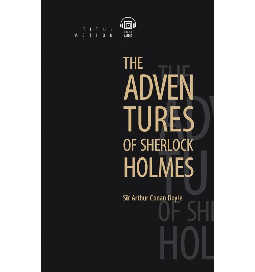 Конан Дойл Артур: Приключения Шерлока Холмса / The Adventures of Sherlock Holmes