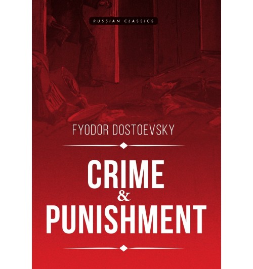 Фёдор Достоевский: Преступление и наказание / Fyodor Dostoevsky / Crime and Punishment