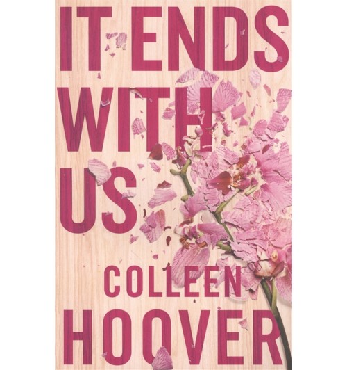 Колин Гувер: It Ends With Us / Colleen Hoover/ Все закончится на нас (Т)