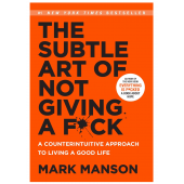 Mark Manson: The Subtle Art of Not Giving a Fk* A Counterintuitive Approach to Living a Good Life (М)