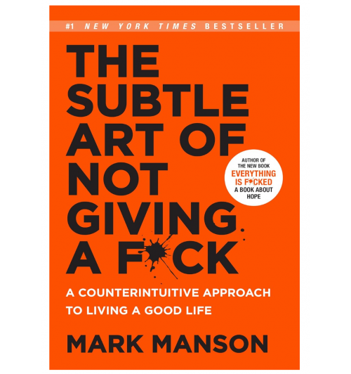 Mark Manson: The Subtle Art of Not Giving a Fk* A Counterintuitive Approach to Living a Good Life (М)