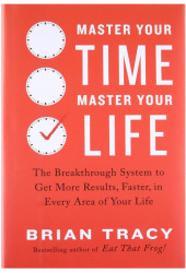 Brian Tracy: Master Your Time, Master Your Life / Мастер времени