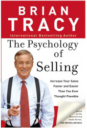 Brian Tracy: The Psychology of Selling / Психология продаж