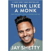 Jay Shetty: Think Like a Monk / Думай как монах
