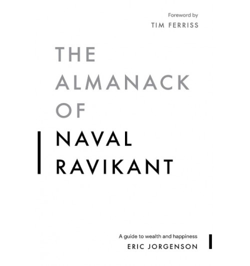  Naval Ravikant: The Almanack of Naval Ravikant