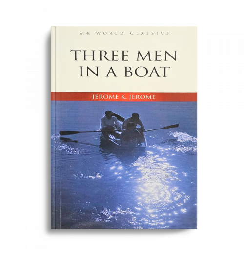 Jerome Klapka Jerome : Three Men in a Boat