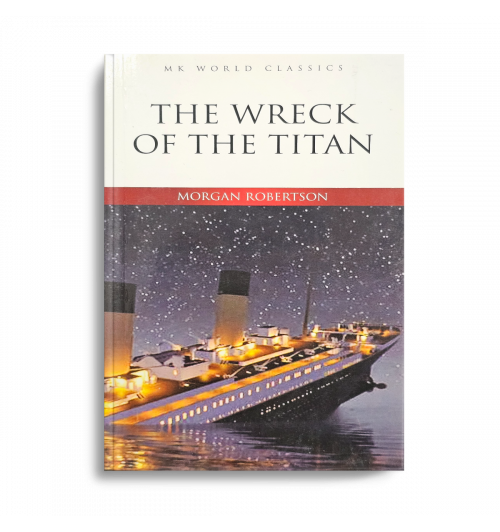 Morgan Robertson: The Wreck of the Titan